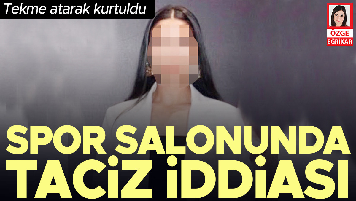 Spor salonunda taciz iddiası