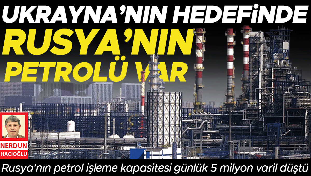 Ukrayna’nın hedefinde Rusya’nın petrolü var