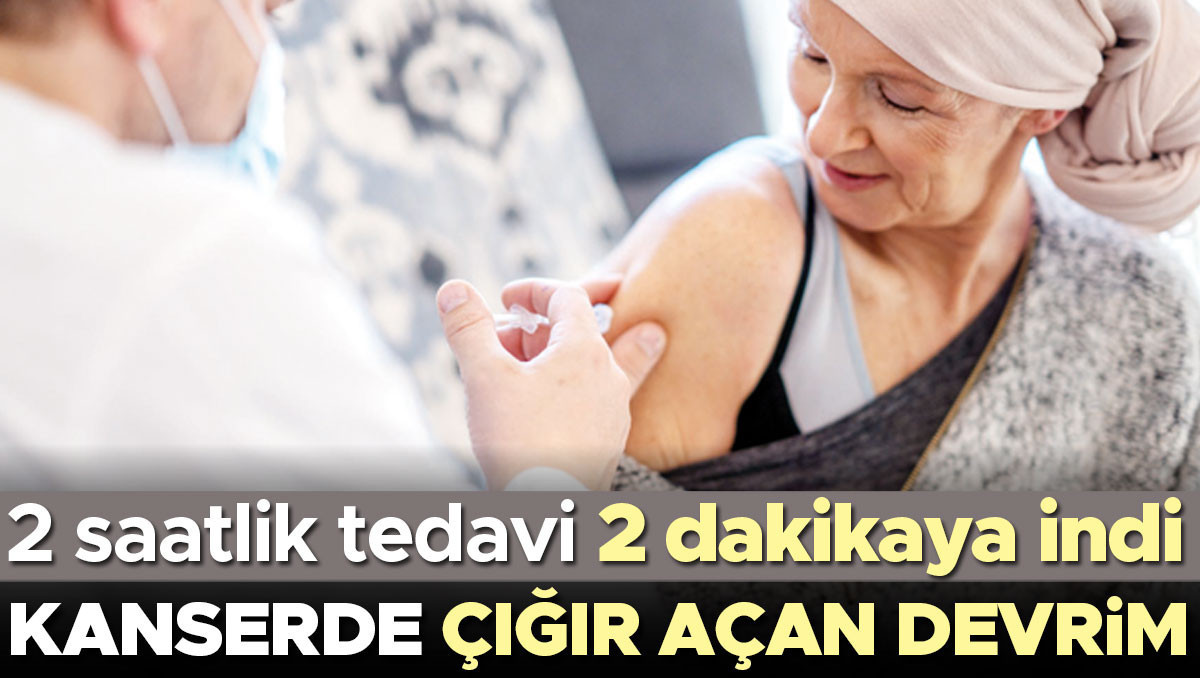 Kanserde çığır açan devrim! 2 saatlik tedavi, 2 dakikaya indi