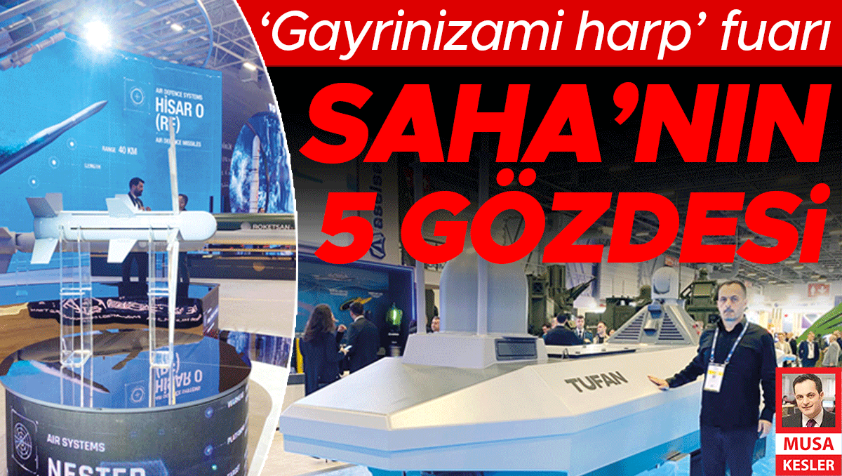 ‘Gayrinizami harp’ fuarı... SAHA’nın 5 gözdesi