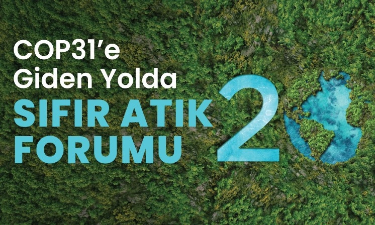 Sıfır Atık Forumu, COP31 sürecine somut yol haritası sunacak