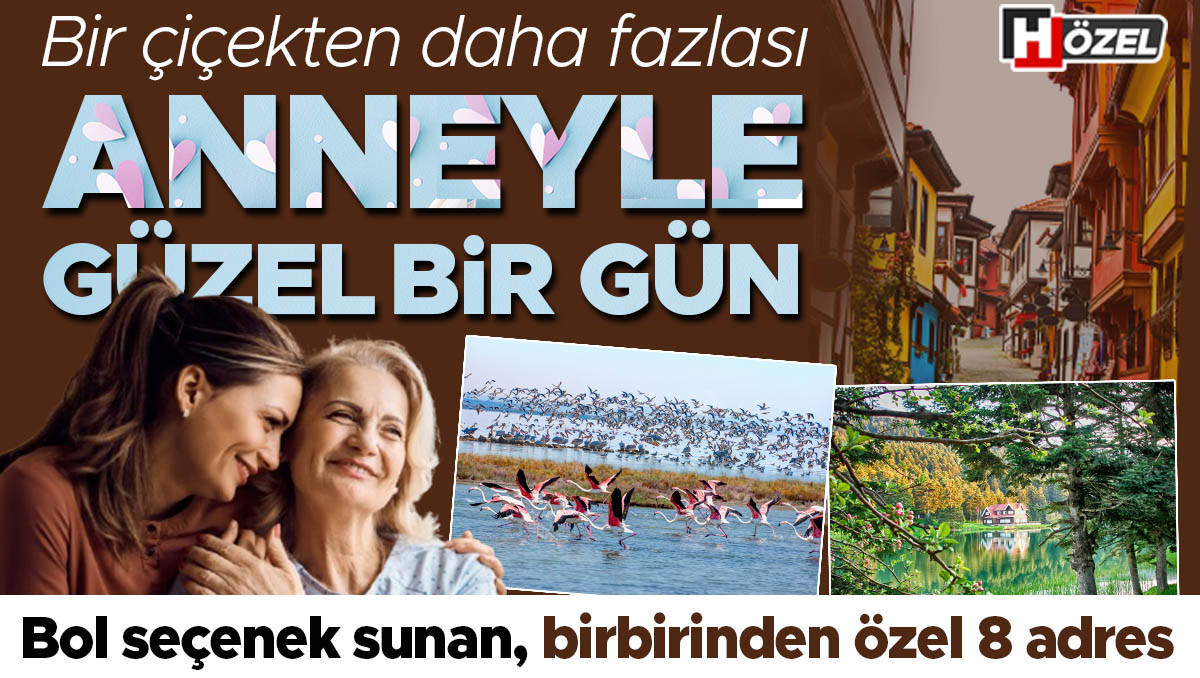 Bir çiçekten daha fazlası, anneyle güzel bir gün: Birbirinden özel 8 adres