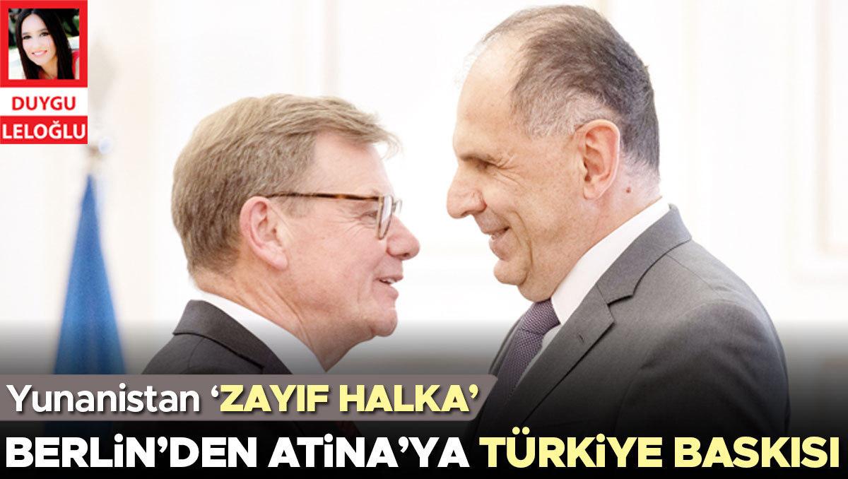 Berlin’den Atina’ya Türkiye baskısı