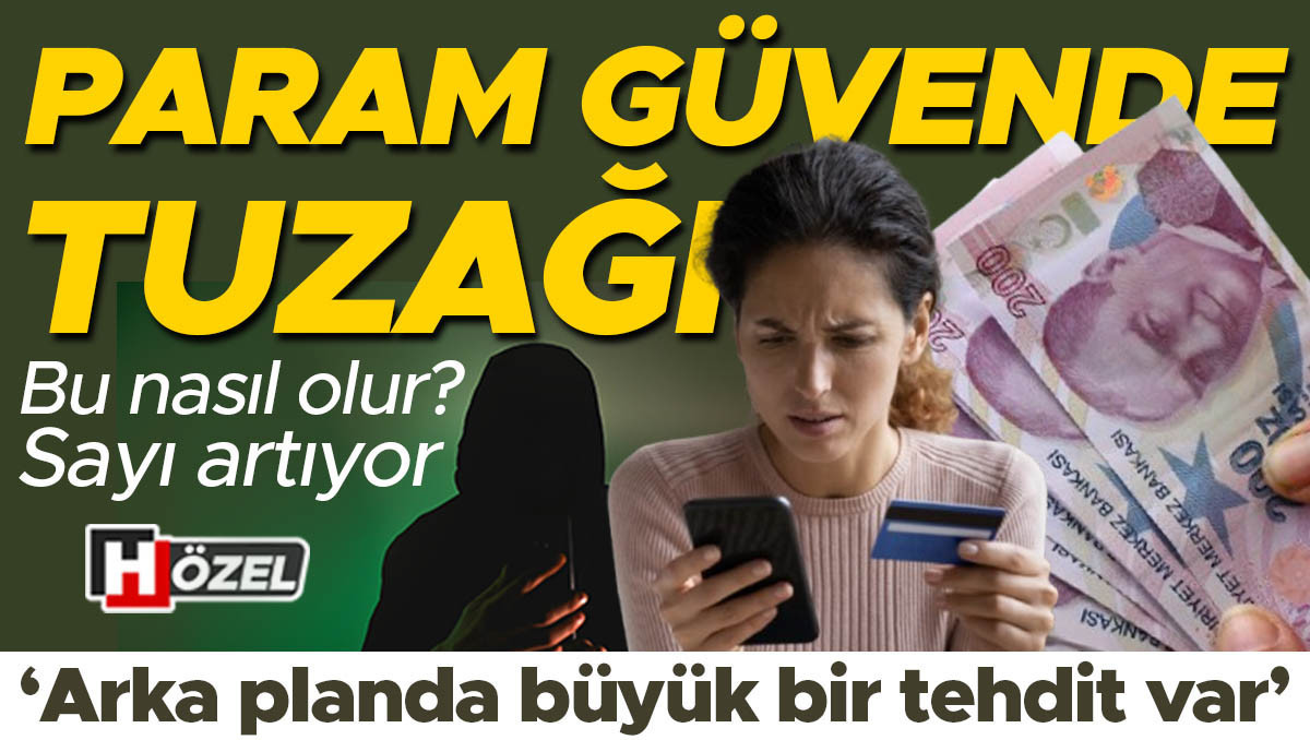 Herkesin kullandığı ödeme sistemini hedef aldılar: ‘Param güvende’ tuzağı! ‘Mağdur sayısı artıyor, arka planda daha büyük bir tehdit var’
