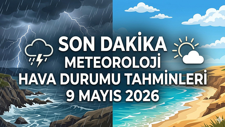 SON DAKİKA HAVA DURUMU 9 MAYIS 2026 İL İL İSTANBUL, İZMİR, ANKARA || Bugün hava nasıl olacak? Meteoroloji uyardı! Şemsiyeleri unutmayın...