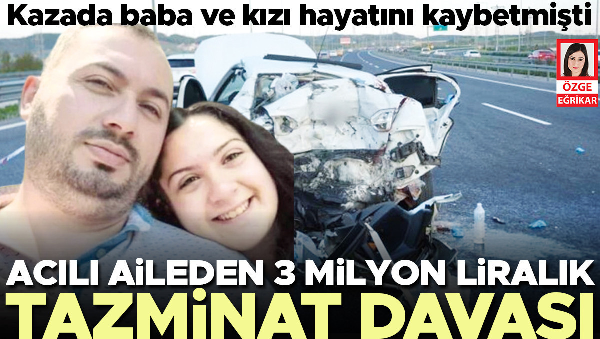 Acılı aileden 3 milyon liralık tazminat davası