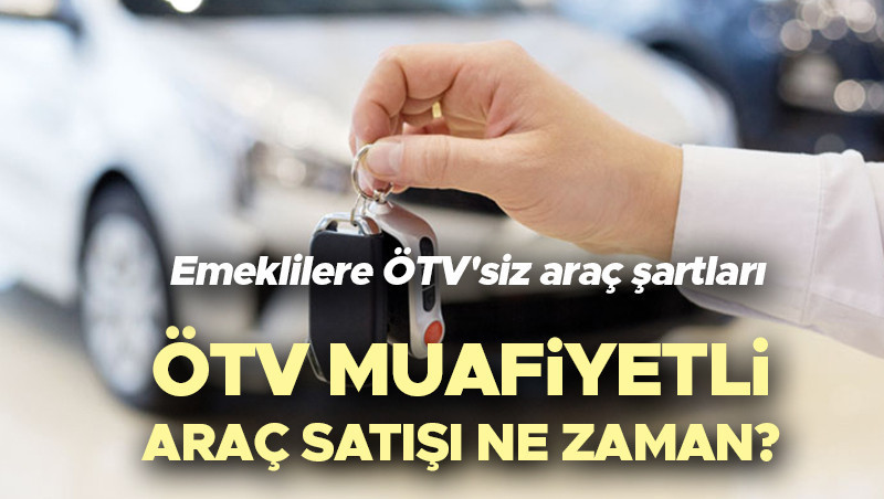 EMEKLİYE ÖTV'SİZ ARAÇ ŞARTLARI 2026 - TBMM GELİŞMELERİ | Emekliye ÖTV'siz araç ne zaman çıkacak, Meclis'ten geçti mi? Emeklilere Özel Tüketim Vergisi (ÖTV)...