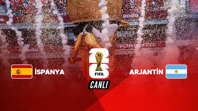 İspanya Arjantin 2026 Dünya Kupası Finali