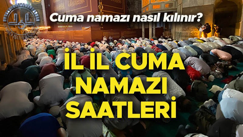 CUMA NAMAZI SAATİ 7 AĞUSTOS 2026 İL İL (DİYANET CUMA NAMAZI SAATLERİ EKRANI) | Cuma namazı saat kaçta kılınacak, kaçta okunuyor, kaçta bitiyor? Cuma namazı kaç rekat, nasıl kılınır? İşte cuma namazı saati İstanbul, Ankara, İzmir ve il il görüntü