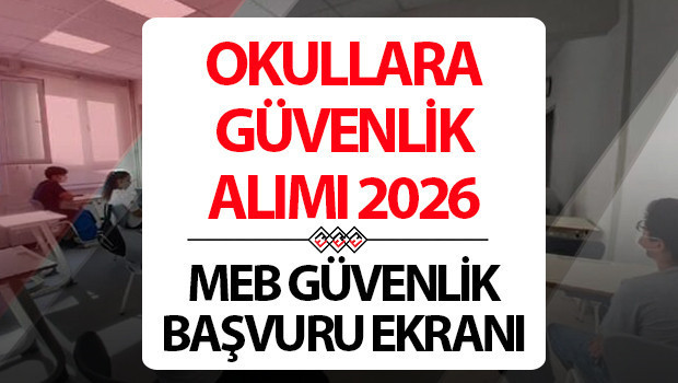 MEB İŞKUR OKUL GÜVENLİK GÖREVLİSİ BAŞVURU ŞARTLARI NELER, AÇIKLANDI MI?