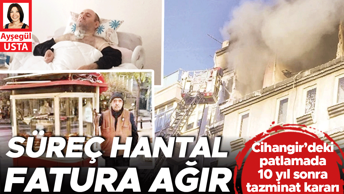Süreç hantal fatura ağır... Cihangir’deki doğalgaz patlamasında 10 yıl sonra 23 milyon TL’lik tazminat kararı
