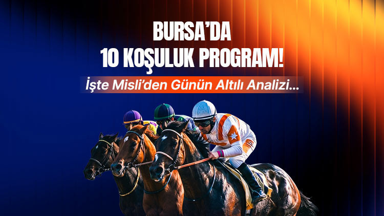 Bursa'da 10 koşuluk program! Ertuğrul Gazi Koşusu'nda nefesler tutulacak! Misli'den günün altılı analizi
