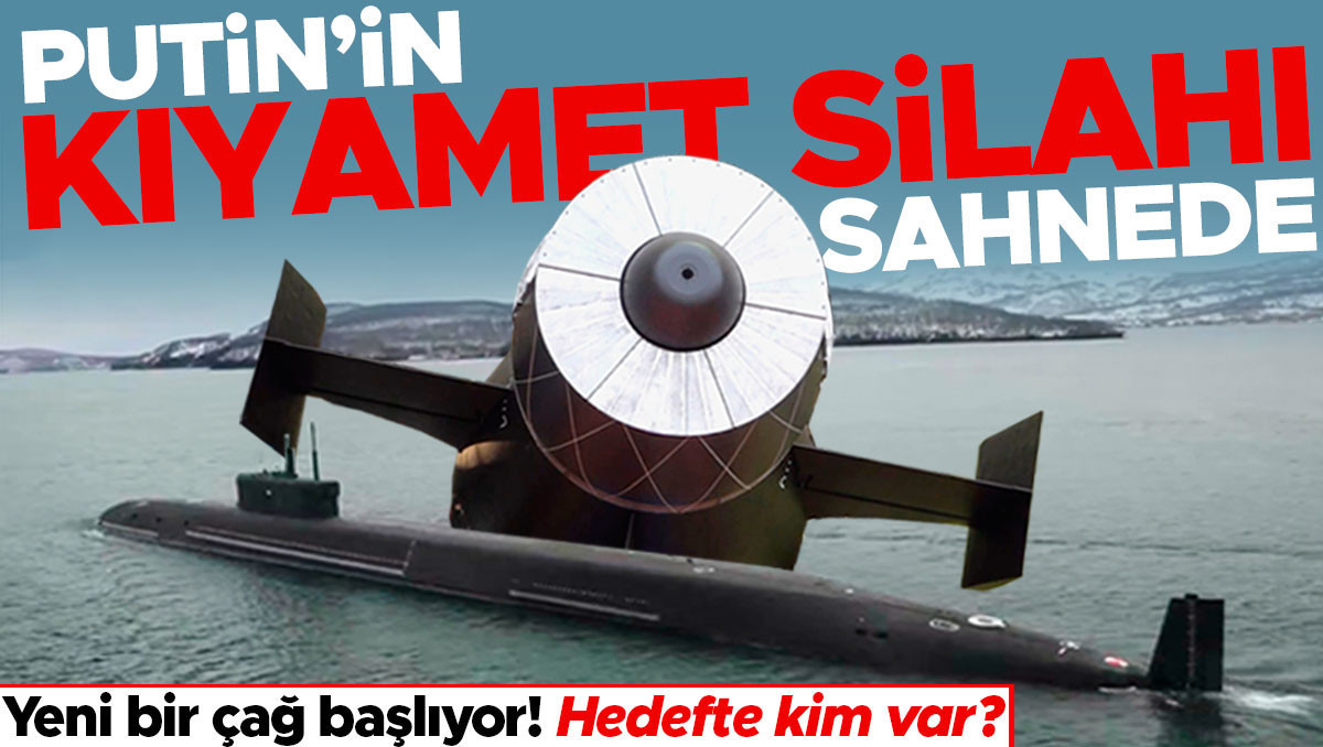 Putin’in kıyamet silahı sahneye çıktı! Denizaltı savaşlarında yeni bir çağ başlıyor... Hedefinde kim var?
