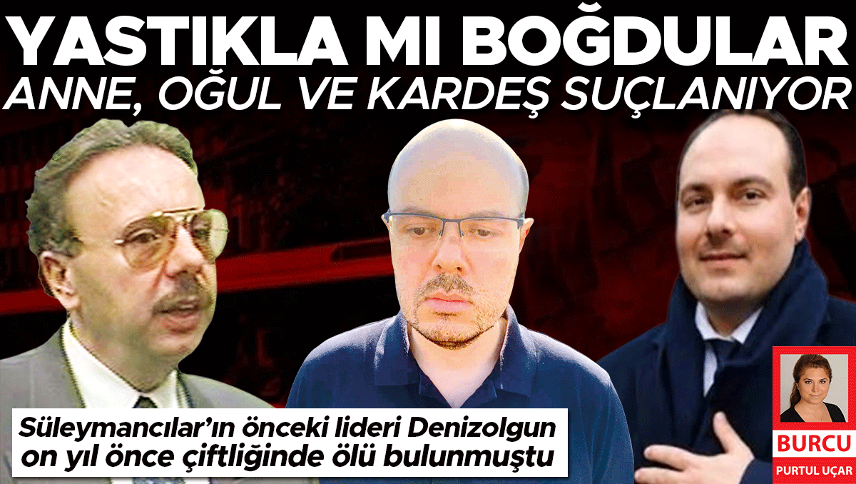 Bilirkişi: Yastıkla öldürülmüş olabilir… Eski bakan Denizolgun’un ölümünde boğulma şüphesi