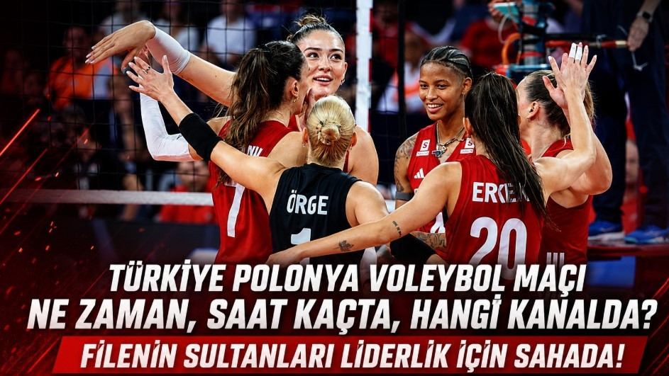 Türkiye Polonya voleybol maçı ne zaman, saat kaçta ve hangi kanalda? Filenin Sultanları 5'te 5 için parkede!