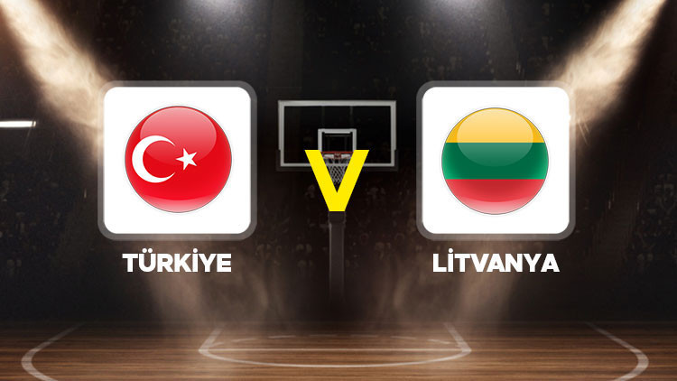 TÜRKİYE - LİTVANYA BASKETBOL MAÇI CANLI İZLE | 12 Dev Adam Sahada! Türkiye - Litvanya Maçı Ne Zaman, Saat Kaçta, Hangi Kanalda Yayınlanacak?