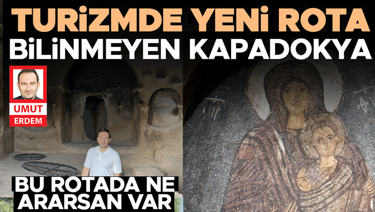 Turizmde yeni rota… Bilinmeyen Kapadokya
