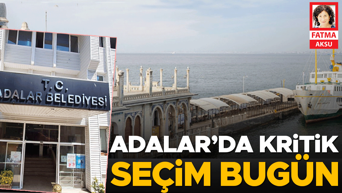 Adalar’da seçim günü