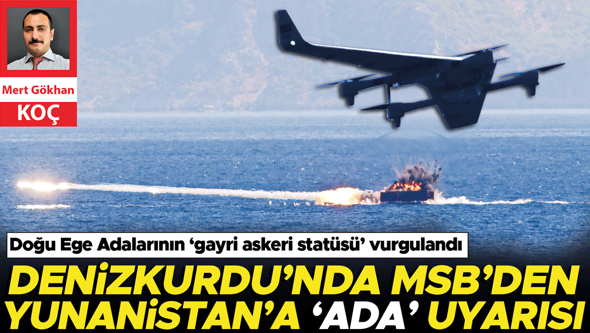 Denizkurdu’nda MSB’den Yunanistan’a ‘Ada’ uyarısı