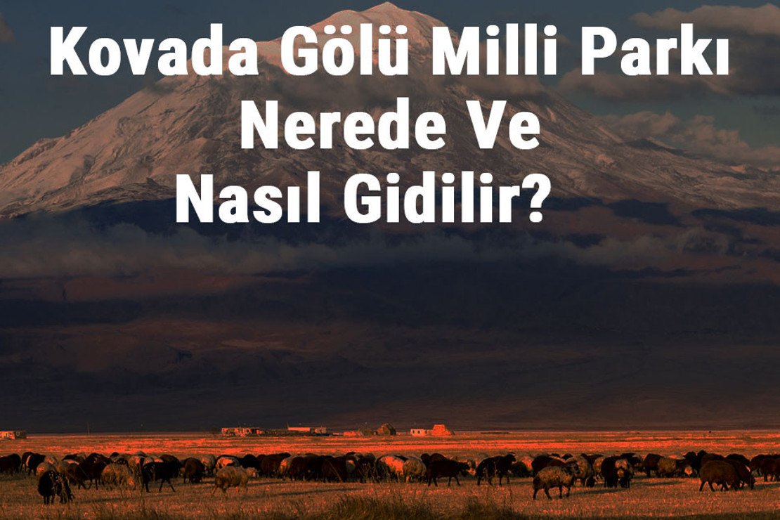 Kovada Gölü Milli Parkı Nerede Ve Nasıl Gidilir? Kovada Gölü Milli Parkı Konaklama, Kamp, Giriş Ücreti Ve Özellikleri Hakkında Bilgi