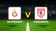Galatasaray – Samsunspor canlı yayın bilgisi 🔴 || Galatasaray – Samsunspor maçı ne zaman, hangi kanalda, saat kaçta Süper Lig’de 15. hafta başlıyor