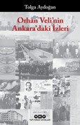 Ankara sokaklarında Orhan Veli’nin izini sürmek