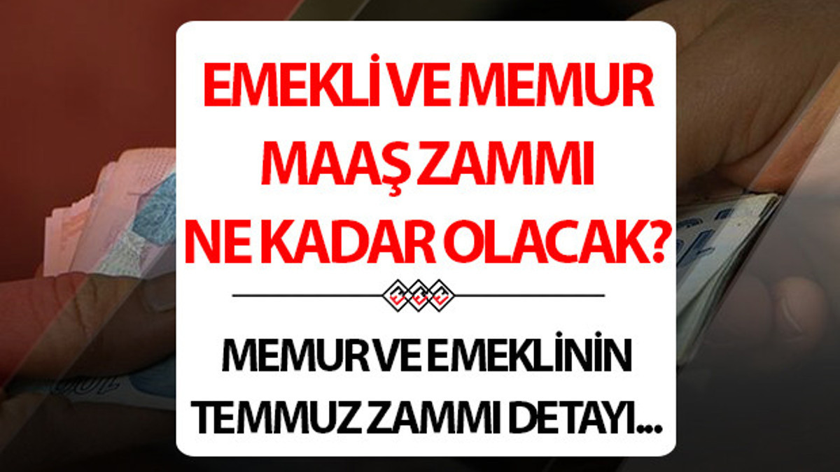 Temmuz ayı emekli maaşı zam hesaplama tablosu