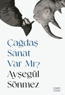 ‘Yıllar içinde geriye sadece çağdaş sanat kaldı’