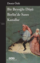 Kentler,  kafeler, kadınlar, kanallar: Demir Özlü