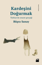 Sarsıcı bir kitap: ‘Kardeşini Doğurmak’