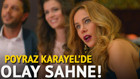 Poyraz Karayelde olay sahne