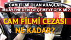 Cam filmi sosyal medya gündemine de girdi Cam filmi cezası ne kadar