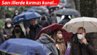 Koronavirüs önlemlerinde dikkat çeken detay.. Sarı ilde kırmızı bölge