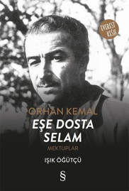 Orhan Kemal’i daha yakından tanımak için