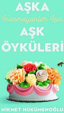 ‘Mutlu aşk yoktur’  diyen aşk öyküleri