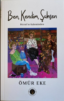Bir kadının üç sesi: Ben, Kendim, Şahsen