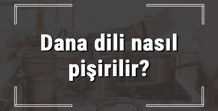 Dana dili nasıl pişirilir Dana dili düdüklüde kaç dakikada pişer Dil sote nasıl yapılır
