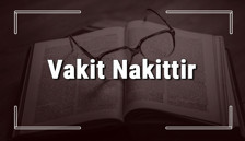 Vakit Nakittir atasözünün anlamı ve örnek cümle içinde kullanımı (TDK)