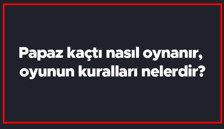 Papaz kaçtı nasıl oynanır, oyunun kuralları nelerdir? Papaz kimde kaç kağıtla oynanır?