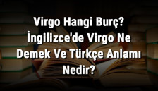 Virgo Hangi Burç? İngilizce'de Virgo Ne Demek Ve Türkçe Anlamı Nedir?