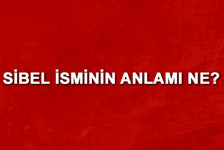 Sibel isminin anlamı nedir? Sibel ne demek?