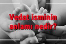 Vedat isminin anlamı nedir? Vedat ne demek? Vedat adının özellikleri, analizi ve kökeni