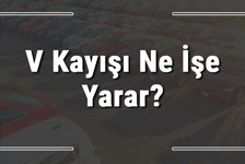 V kayışı nedir, ne işe yarar ve ne zaman değişir? V kayışı neden kopar ya da ses yapar