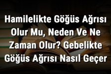 Hamilelikte Göğüs Ağrısı Olur Mu, Neden Ve Ne Zaman Olur? Gebelikte Göğüs Ağrısı Nasıl Geçer