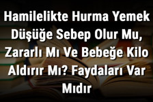 Hamilelikte Hurma Yemek Düşüğe Sebep Olur Mu, Zararlı Mı Ve Bebeğe Kilo Aldırır Mı? Faydaları Var Mıdır
