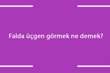 Falda üçgen görmek ne demek? Kahve falında içi dolu, boş ve ters üçgen figürü çıkması
