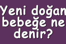 Yeni doğan bebeğe ne denir? Yeni doğan bebek için yakınları nasıl tebrik edilir