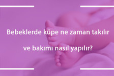 Bebeklerde küpe ne zaman takılır ve bakımı nasıl yapılır?