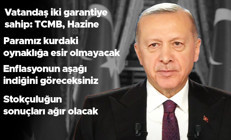 Cumhurbaşkanı Erdoğan: TL Mevduatı 23.8 milyarın üstünde arttı
