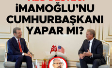 ABD desteği İmamoğlu’nu cumhurbaşkanı yapar mı